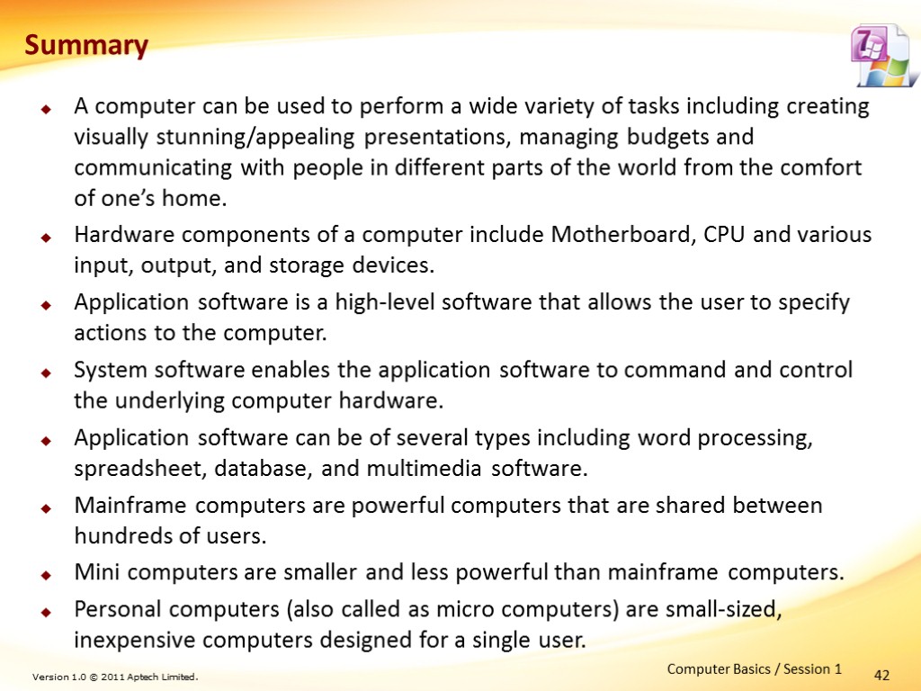 42 A computer can be used to perform a wide variety of tasks including